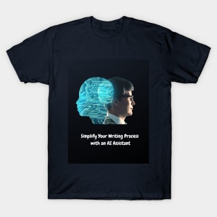 Simplify Your Writing Process with an AI Assistant T-Shirt